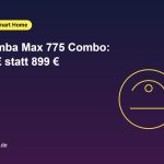 Deal: iRobot Roomba Max 775 Combo für 639 € statt 899 €